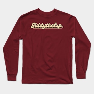 Vintage Giddythefup Long Sleeve T-Shirt